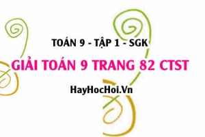 Giải Toán 9 trang 82 tập 1 Chân trời sáng tạo SGK